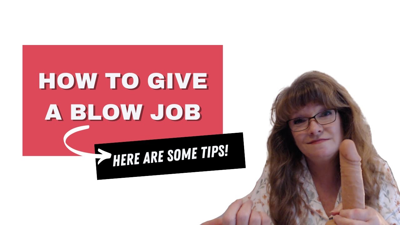 How to Give a Blow Job