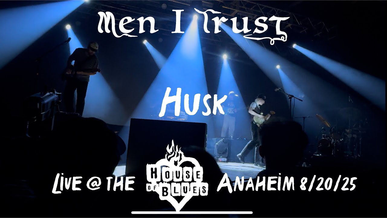 Men I Trust - Husk (Live @ the House of Blues Anaheim 8/20/25)