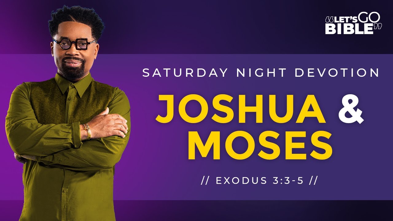 Let's Go Bible : "Joshua & Moses" Exodus 3:3-5 // Pastor John F. Hannah