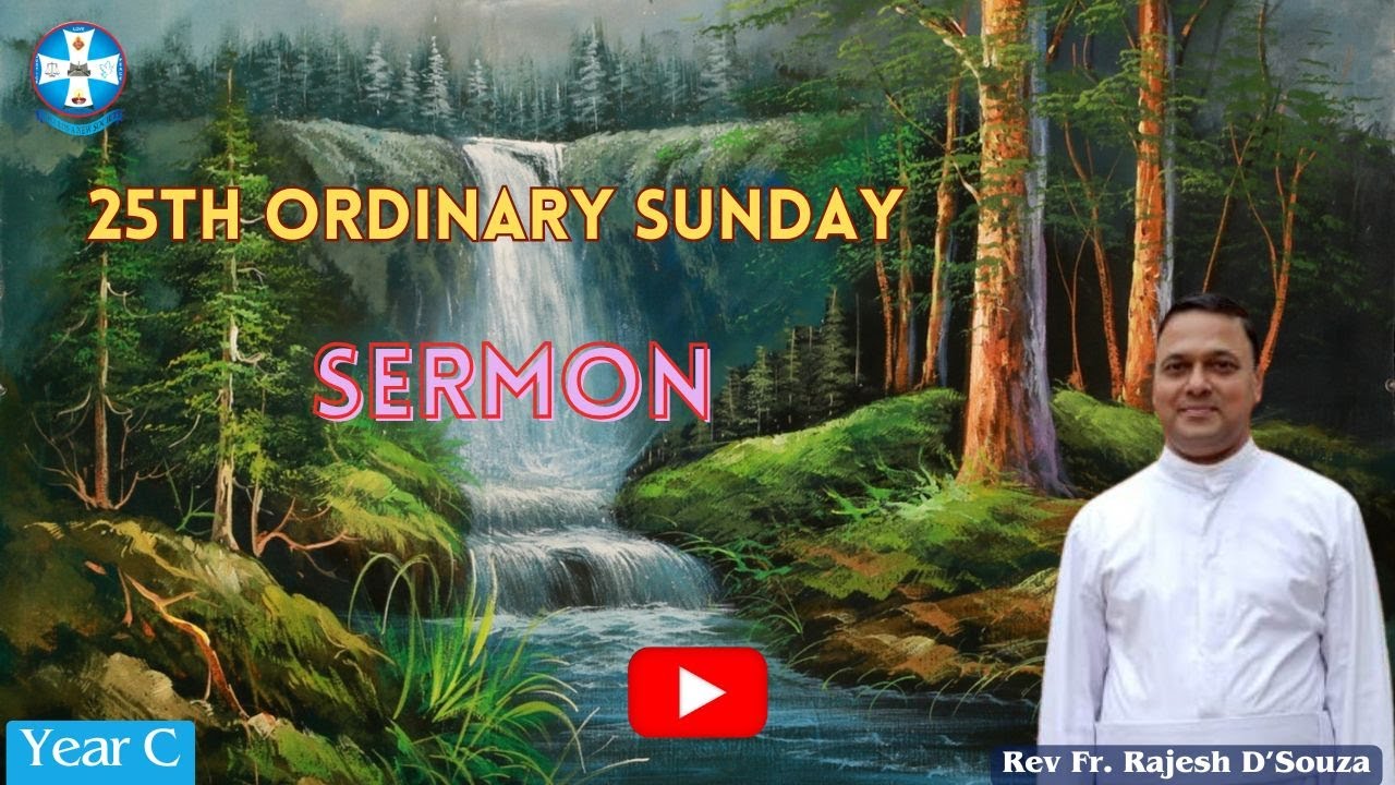 25th Ordinary Sunday|| Sermon|| (Year C)|| Rev. Fr. Rajesh D'Souza