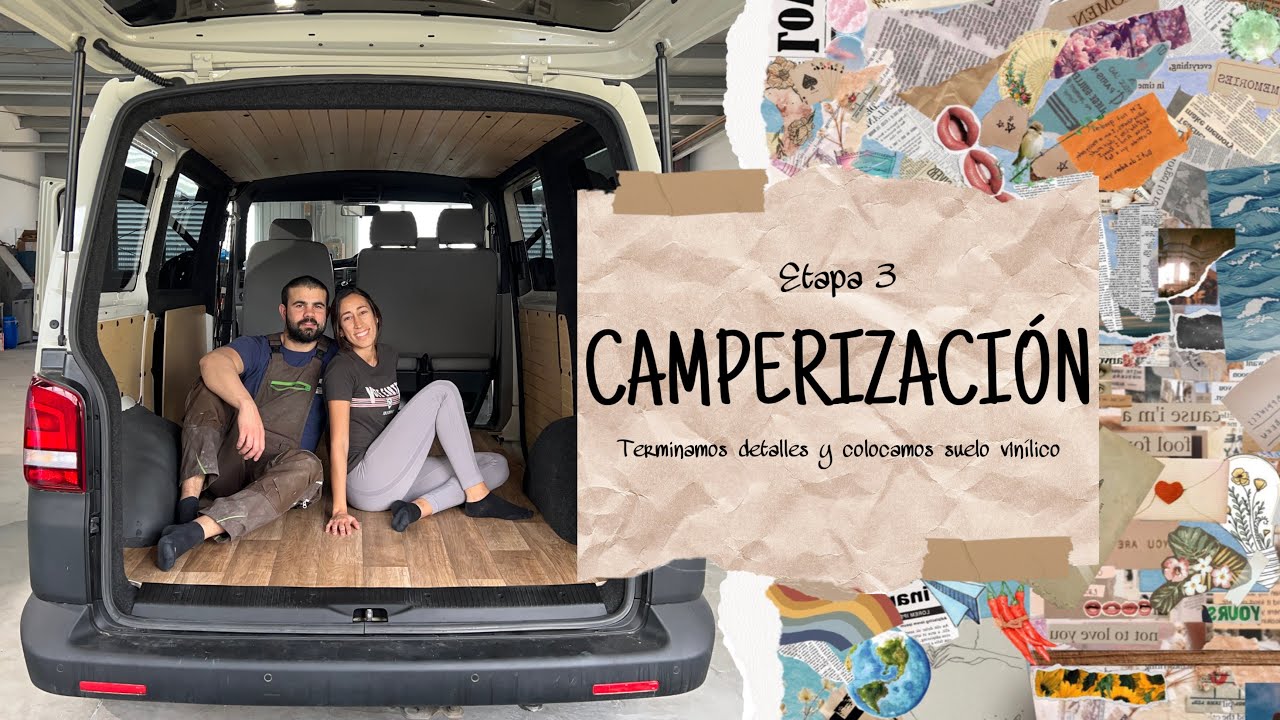 CAMPERIZAMOS nuestra FURGONETA | episodio 3. Terminamos detalles y colocamos SUELO VINÍLICO