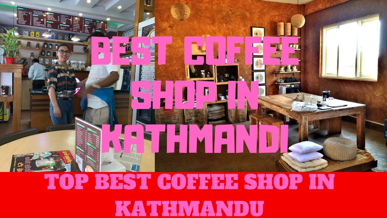 Top Best Coffee Shop in Kathmandu Nepal | Coffee | Thamel | Famous Coffee Shop