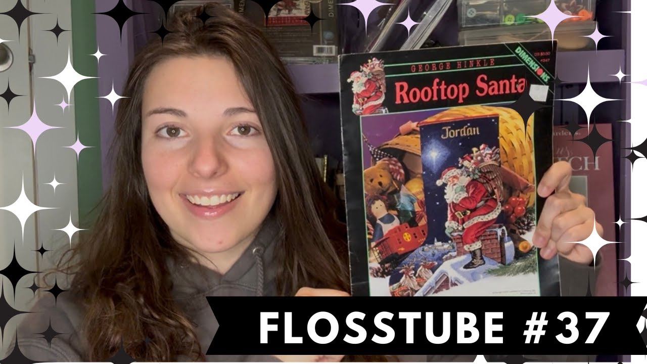 Flosstube #37 - A Dimensions Finish, 2026 stitching plans, Big Cross Stitch Haul