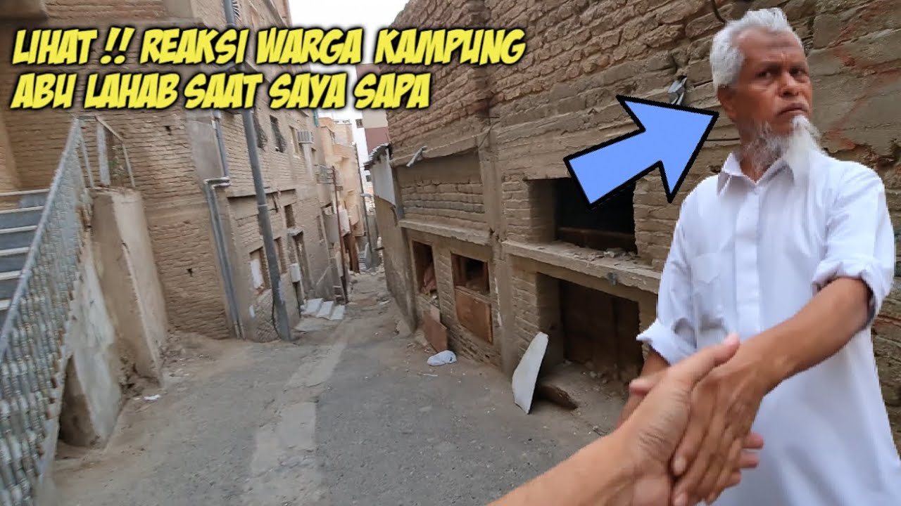 NEKAD !! MASUK KAMPUNG ABU LAHAB ORANG TER JAHAT DI MAKKAH
