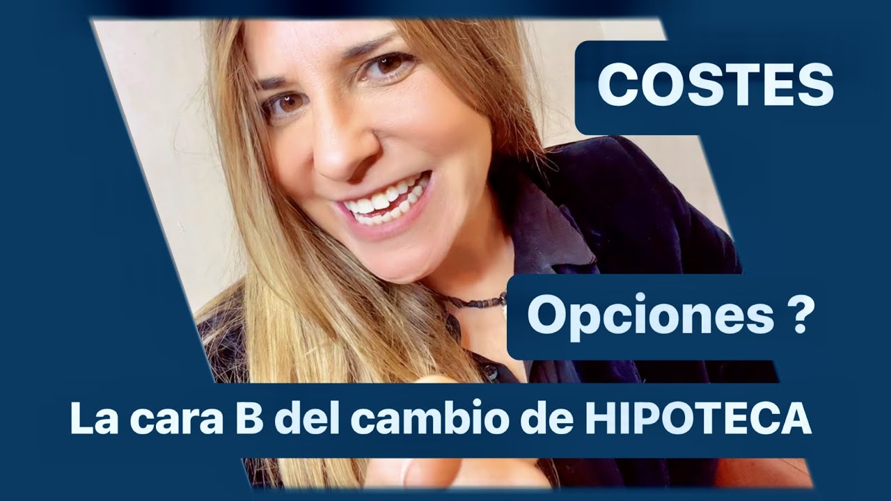 ⭕️ LA CARA B DEL CAMBIO DE HIPOTECA