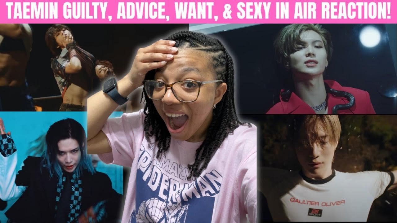 FIRST TIME LISTENING TO TAEMIN!! GUILTY, ADVICE, SEXY IN THE AIR, & WANT REACTION!!