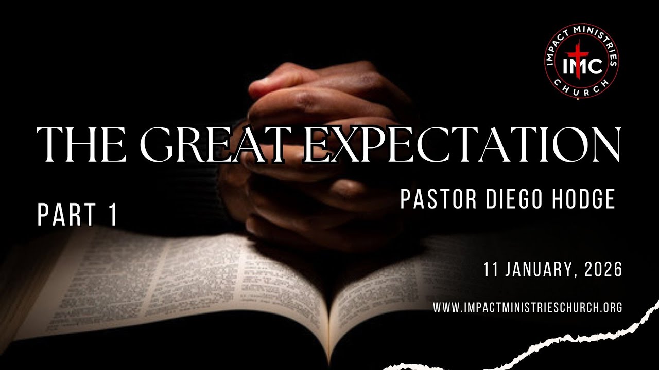 IMC SERMON 1 11 2026 - The Great Expectation - Part I - Pastor Diego Hodge