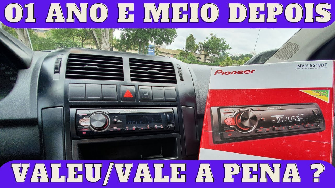 Pioneer MVH-S218BT vale a pena ? Opinião do dono.
