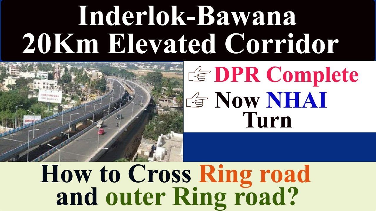 Inderlok to Bawana 20 KM Elevated Corridor🔥DPR Complete🔥Route Map🔥Delhi Infrastructure🔥NHAI🔥Tender