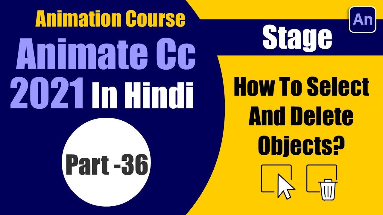 Adobe Animate cc Tutorial | Learn about Select and Delete Objects in Hindi | Part- 36 | Sarathi Tech