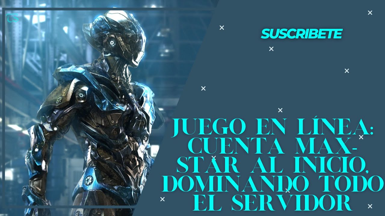 Juego en línea: Cuenta Max-Star al inicio, dominando todo el servidor Capitulo: 201 al 225
