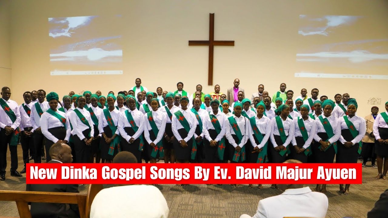 New Dinka Gospel Songs By Ev. David Majur Ayuen