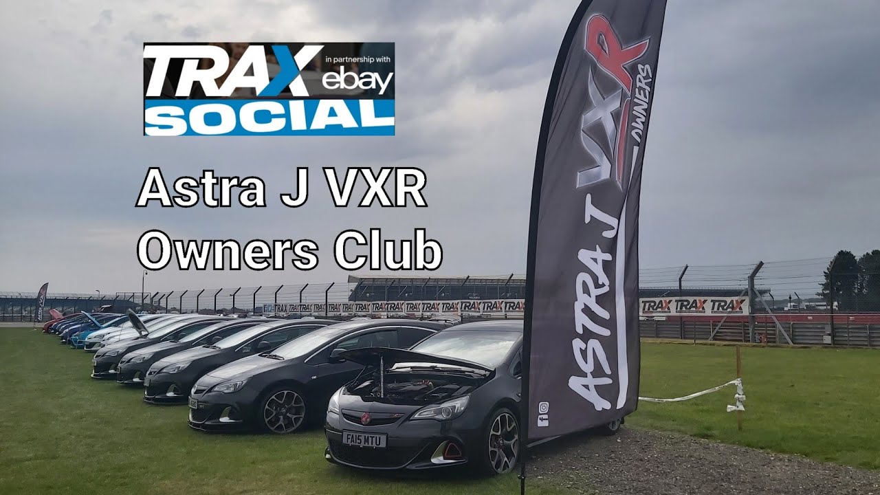 Trax Social 2023 Silverstone Astra J VXR Owners Club