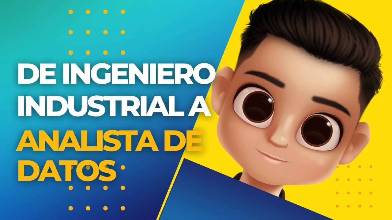 ENTREVISTA A UN INGENIERO INDUSTRIAL especializado en ANÁLISTA DE DATOS