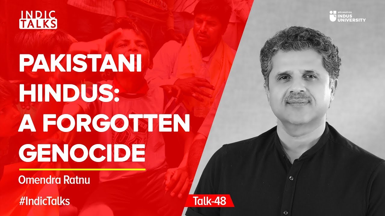 Pakistani Hindus: A Forgotten Genocide - Omendra Ratnu - #IndicTalks