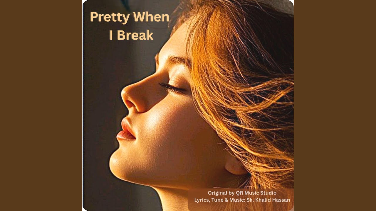Pretty When I Break
