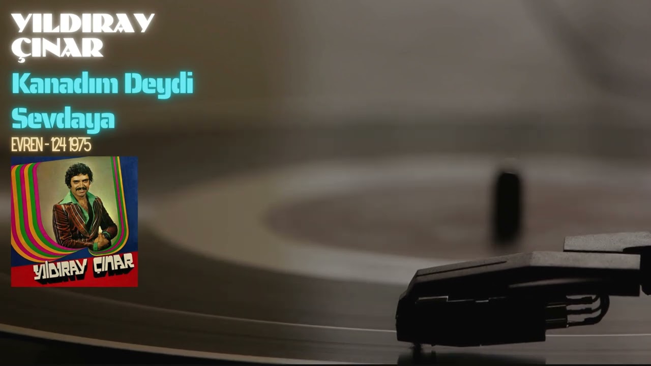 Yıldıray Çınar - Kanadım Deydi Sevdaya |#45lik #plak #kayıt #türkhalkmüzigi|