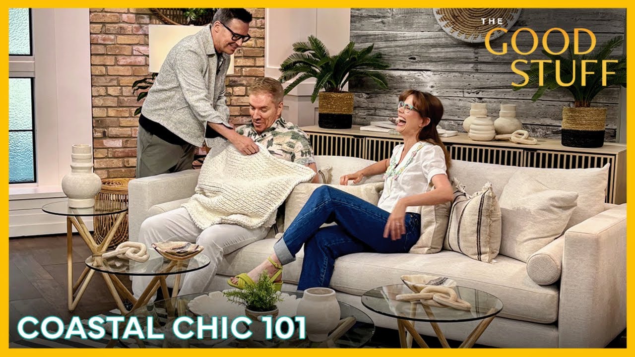 Coastal Chic: How to Style it Right with Colin and Justin | The Good Stuff with Mary Berg