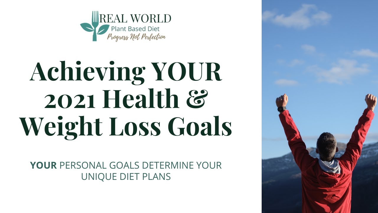 Achieving YOUR Unique Health, Weight Loss & Lifestyle Goals in 2021