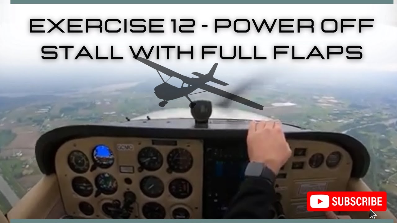 Exercise 12 - Power Off Stall with Full Flaps