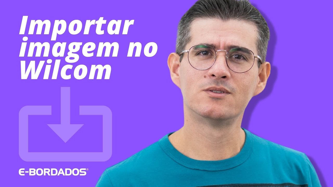 Como importar uma imagem no Wilcom | E-Bordados