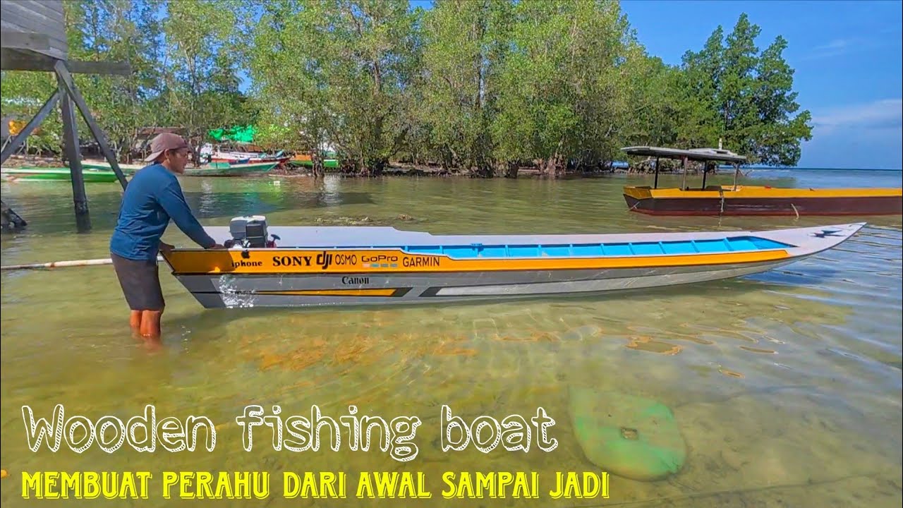 Video lengkap pembuatan perahu kayu untuk mancing 