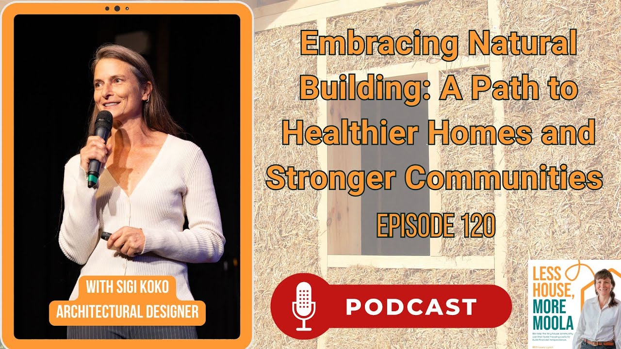 Embracing Natural Building: A Path to Healthier Homes and Stronger Communities with Sigi Koko