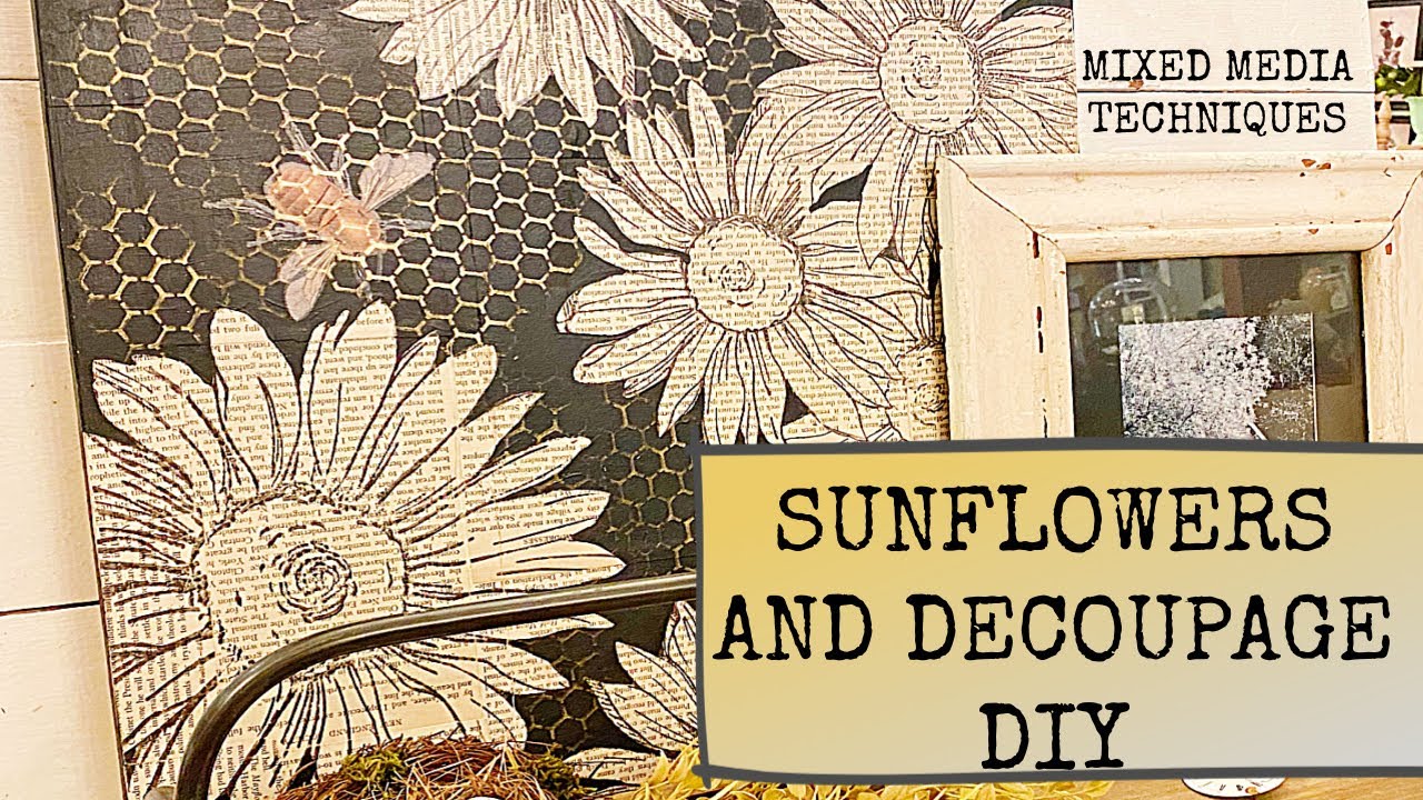 Sunflowers and Decoupage Mixed Media Project