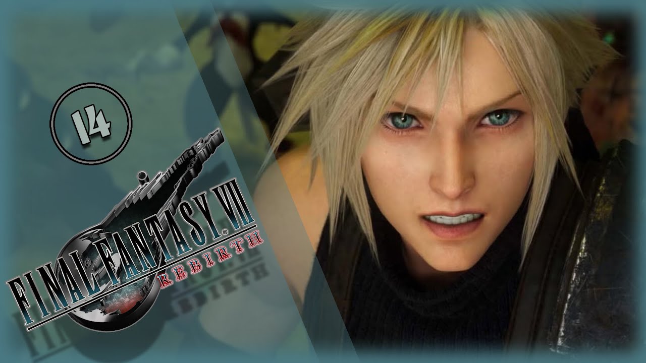 🔴 Final Fantasy VII Rebirth  ➢ Первое прохождение PC  ➢ часть 14
