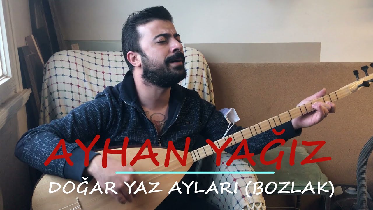 Ayhan Yağız | Doğar Yay Ayları ( BOZLAK )