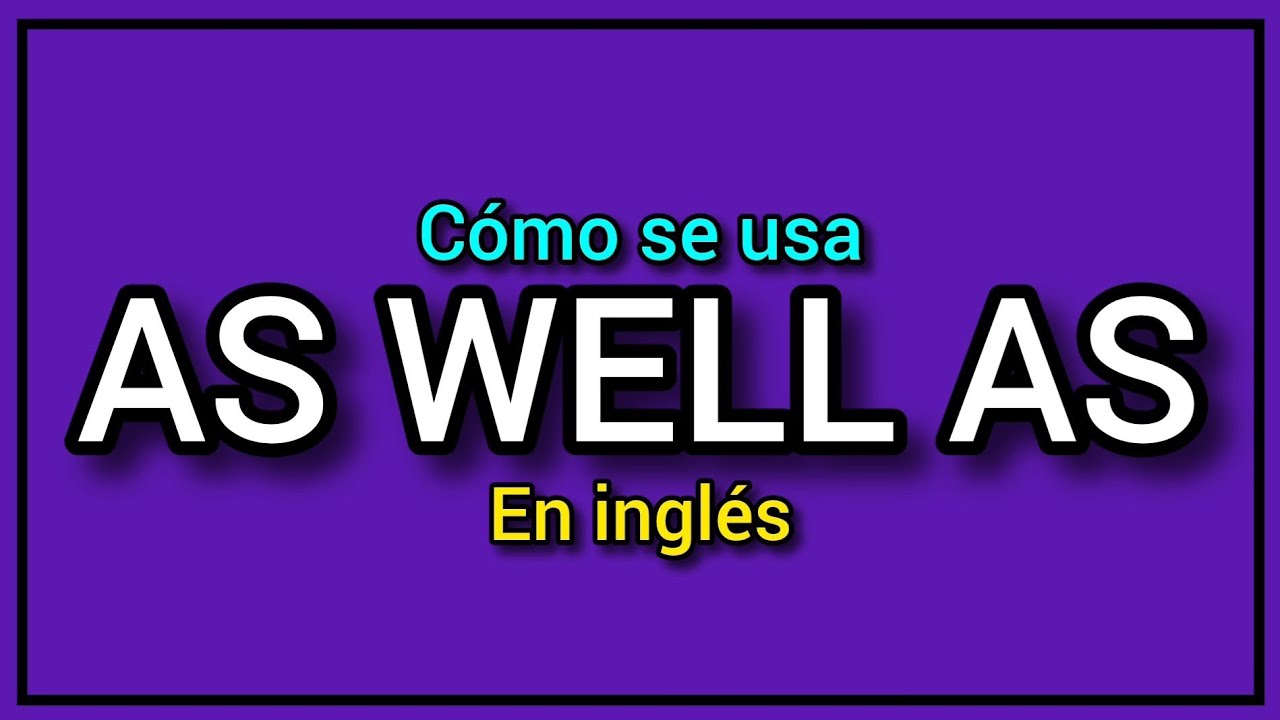 &iquest;Qu&eacute; significa AS WELL AS en ingl&eacute;s? 🔥✅️