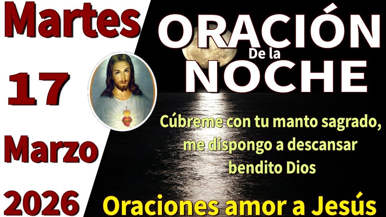 Oración de la noche de hoy martes 17 de marzo de 2026 -Génesis 31:49 
