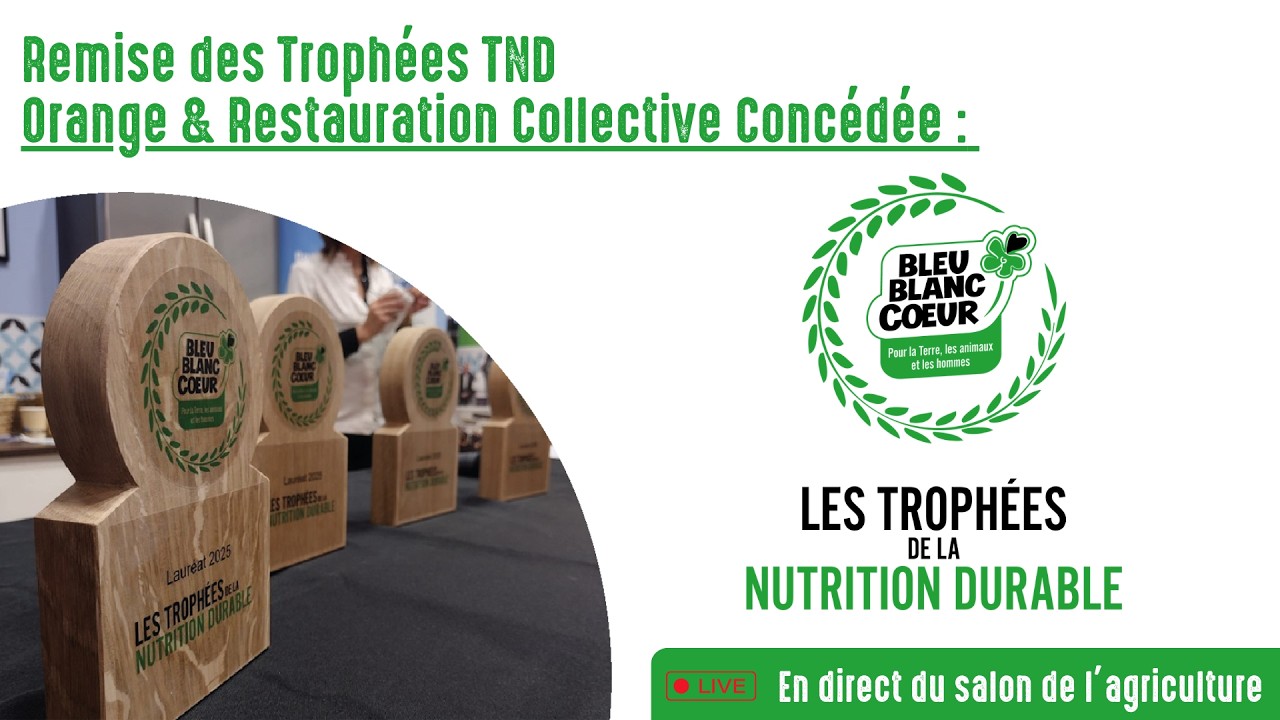 Trophées de la Nutrition Durable + Temps fort Orange : Restauration Collective Concédée