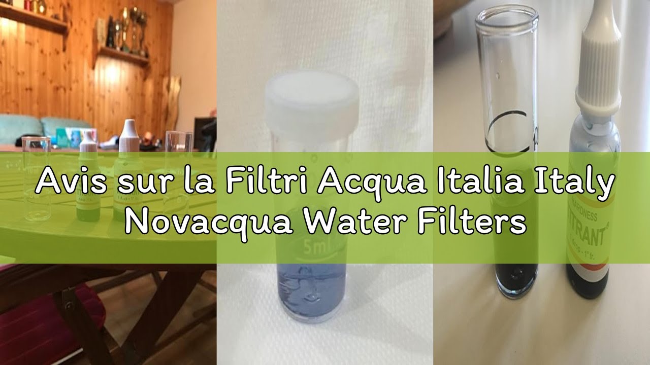 Avis sur la Filtri Acqua Italia Italy Novacqua Water Filters - Water Hardness Analysis Kit (French D