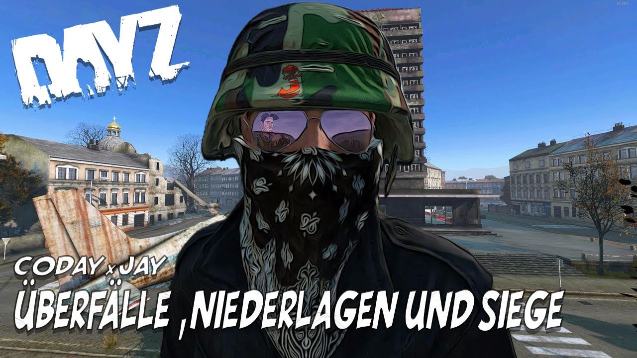 ÜBERFÄLLE , NIEDERLAGEN UND SIEGE - DAYZ | Coday x Jay