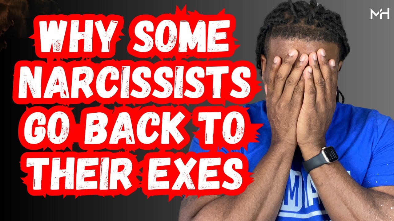 Why narcissist go back to their EX