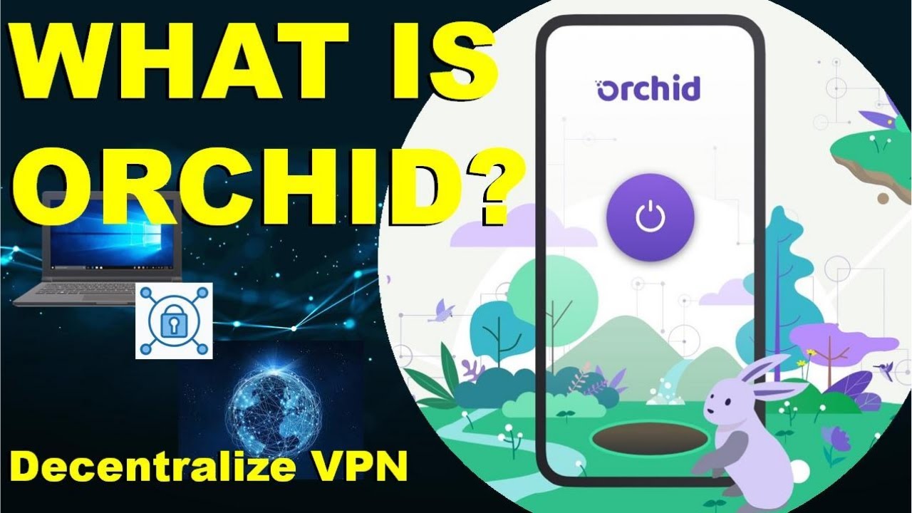 Decentralize VPN! What is ORCHID (OXT)?