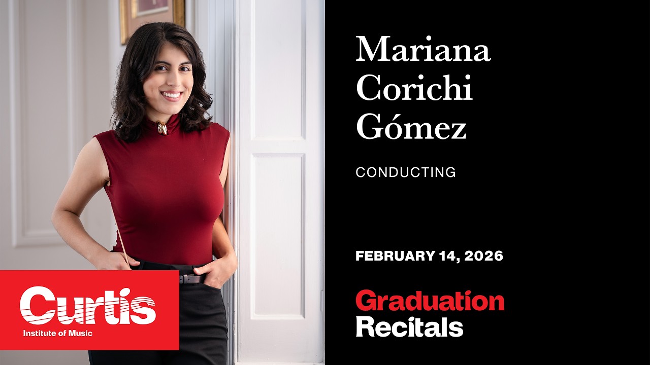 Graduation Recital: Mariana Corichi Gómez, conducting, with the Curtis Symphony Orchestra
