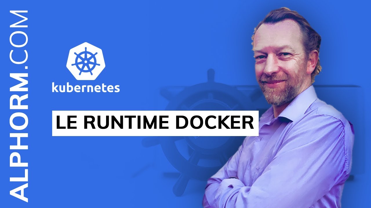 Le runtime Docker sous Kubernetes - Vid&eacute;o Tuto