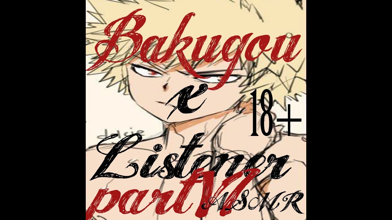 Bakugou x Listener ASMR часть 4 [Моя геройская академия] Остро