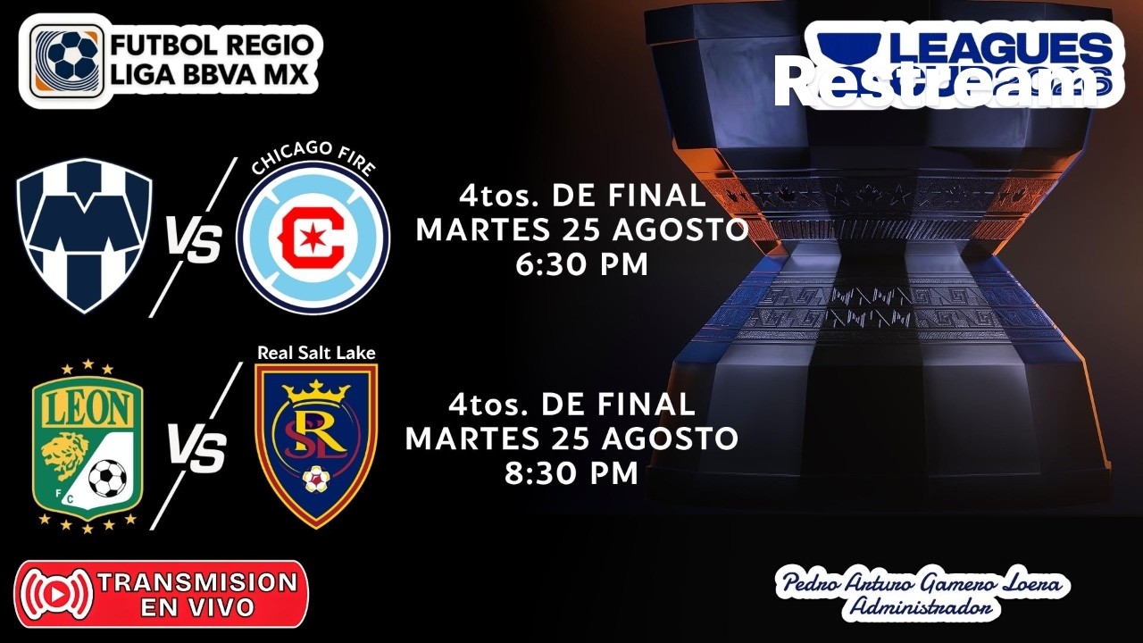 LEAGUES CUP 2026 ║ 4tos. DE FINAL ║ RAYADOS VS CHICAGO FIRE ║ LEON VS REAL SALT LAKE
