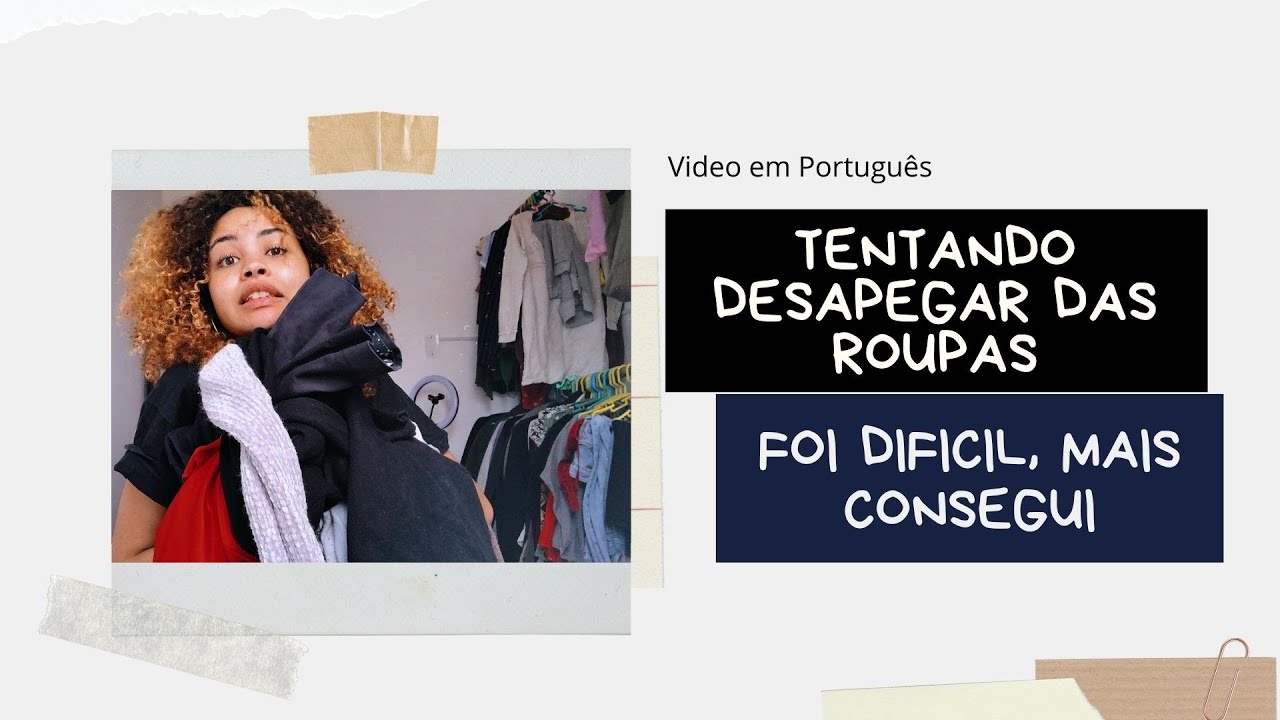 COMO DESAPEGAR DAS ROUPAS ?