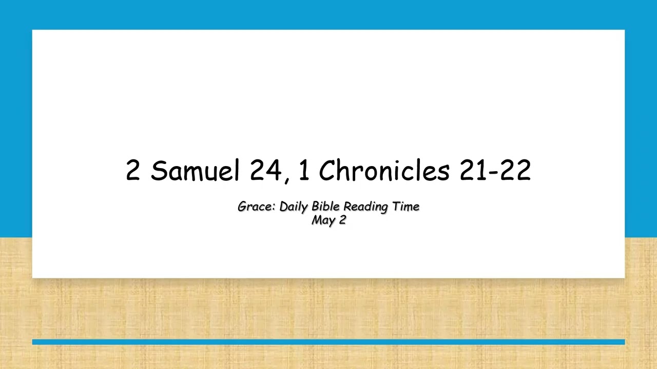 May 2 - 2 Samuel 24, 1 Chronicles 21-22