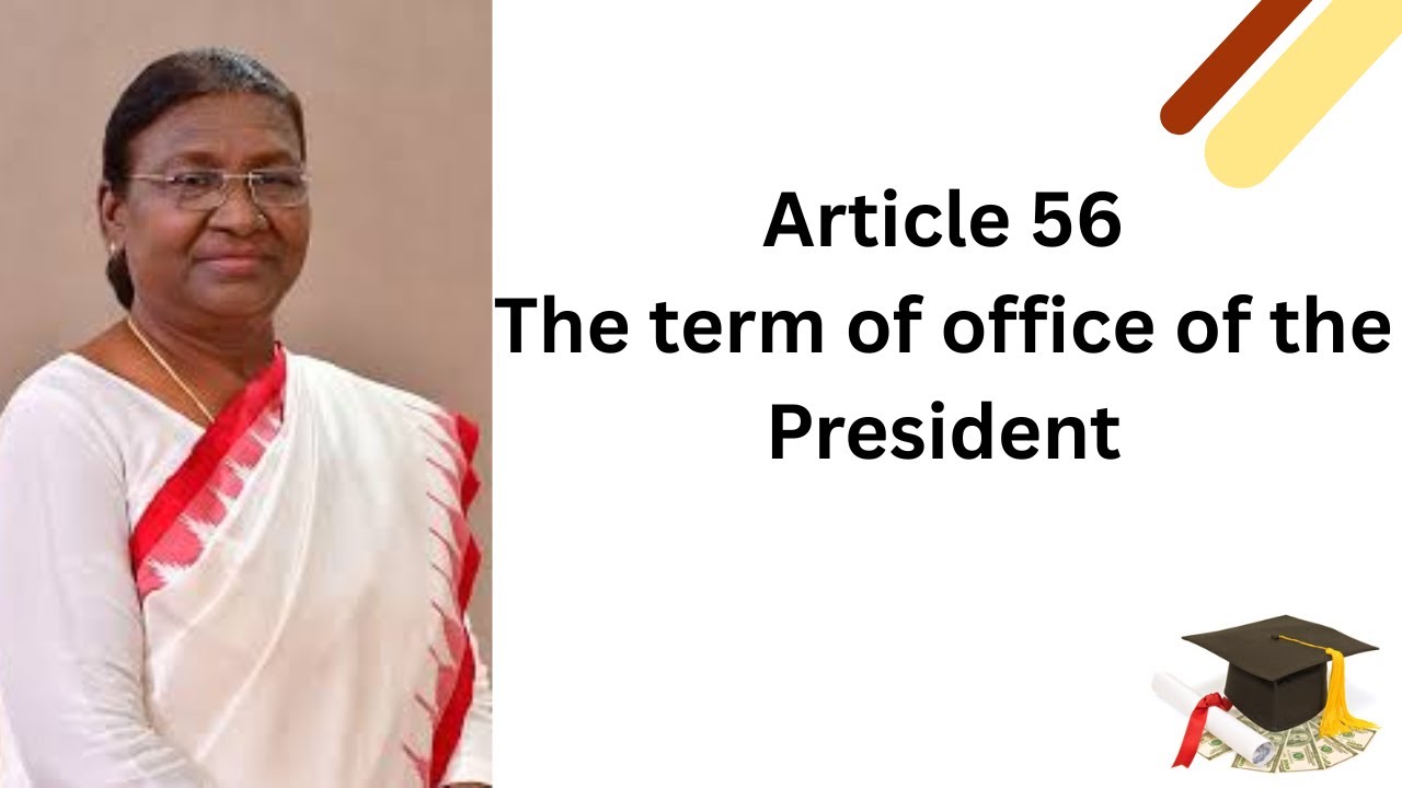 Article 56: The Term of Office of the President 