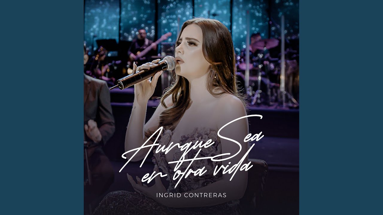 Aunque Sea En Otra Vida (En Vivo)