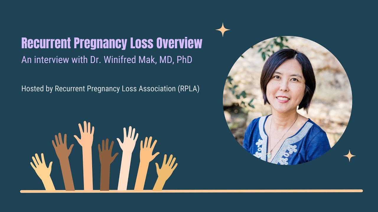 Recurrent Pregnancy Loss (RPL) Overview | Interview with Dr. Winifred Mak