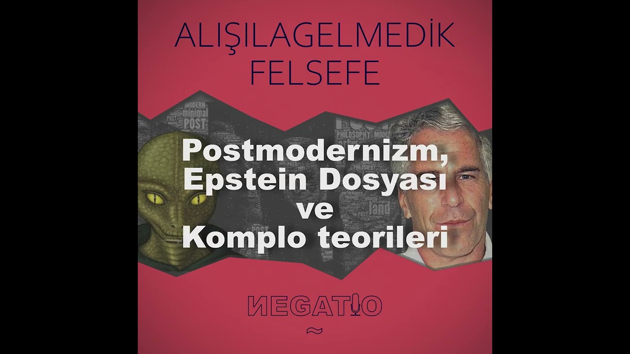 Postmodernizm, Epstein Dosyası ve Komplo Teorileri