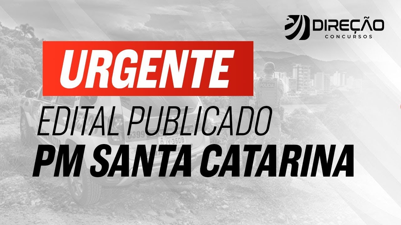 Concurso PM SC - tudo sobre o EDITAL da Polícia Militar de Santa Catarina