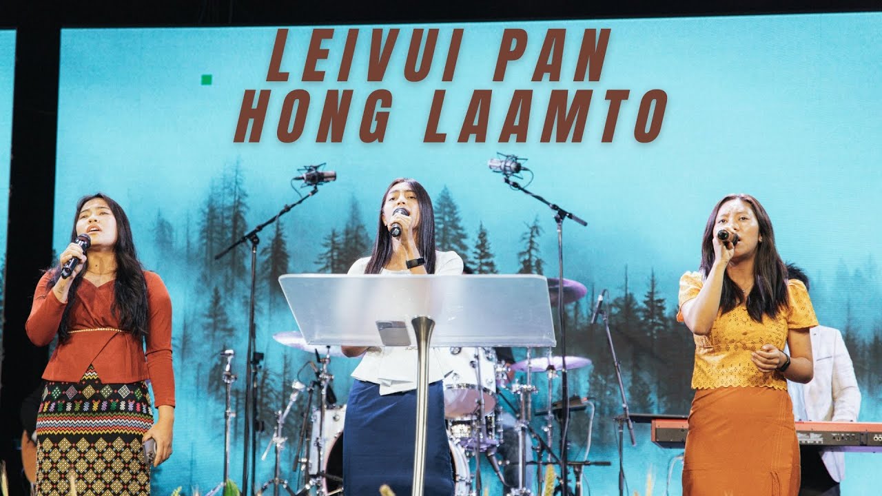 Leivui Pan Hong Laamto || Luni Ralte, Amy Dim, leh Esther Lian Boih