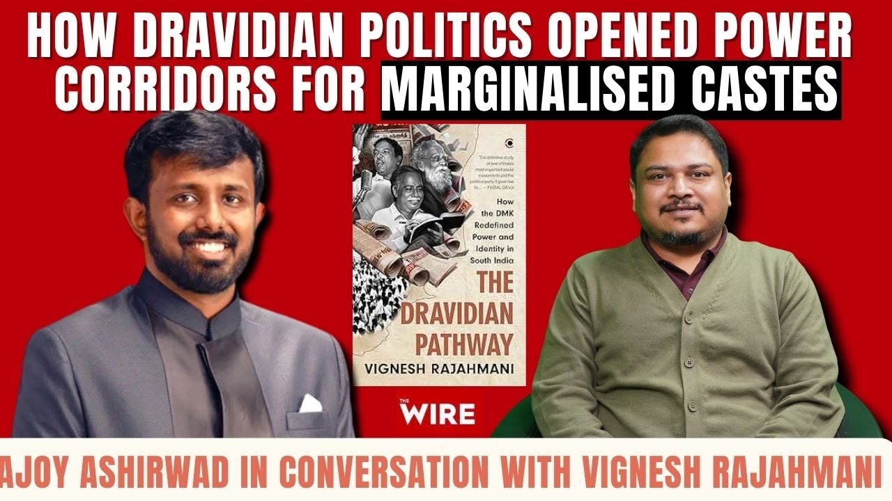 How Dravidian Politics Opened Power Corridors for Marginalised Castes | Vignesh Rajahmani